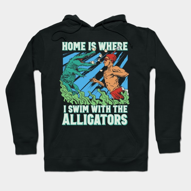 Home is where I swim with the alligators Hoodie by Emmi Fox Designs